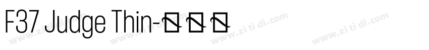 F37 Judge Thin字体转换 F37 Judge Thin字体转换